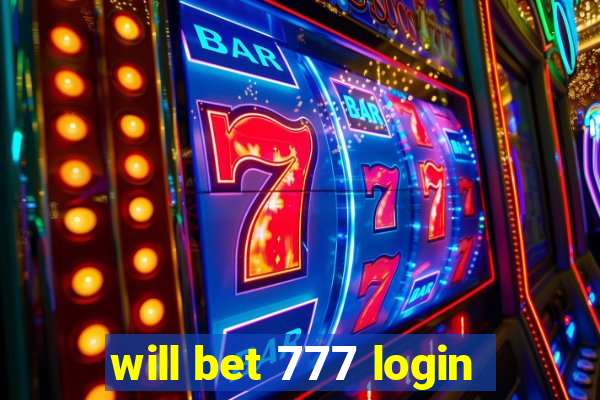 will bet 777 login